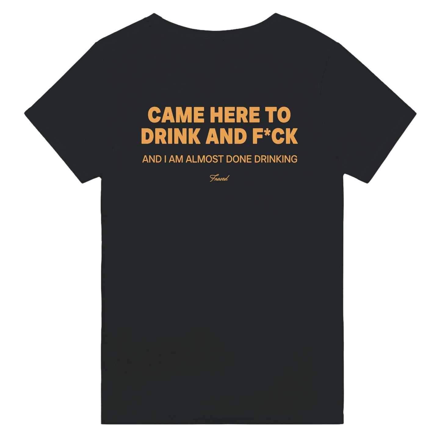 CAME HERE TO DRINK AND F*CK