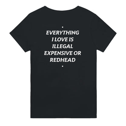 EVERYTHING I LOVE IS ILLEGAL, EXPENSIVE OR REDHEAD