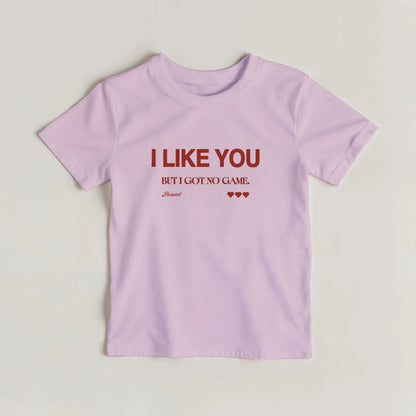 I LIKE YOU BUT I GOT NO GAME - BABY TEE