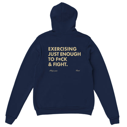 EXERCISING JUST ENOUGH TO F≈CK & FIGHT - HOODIE