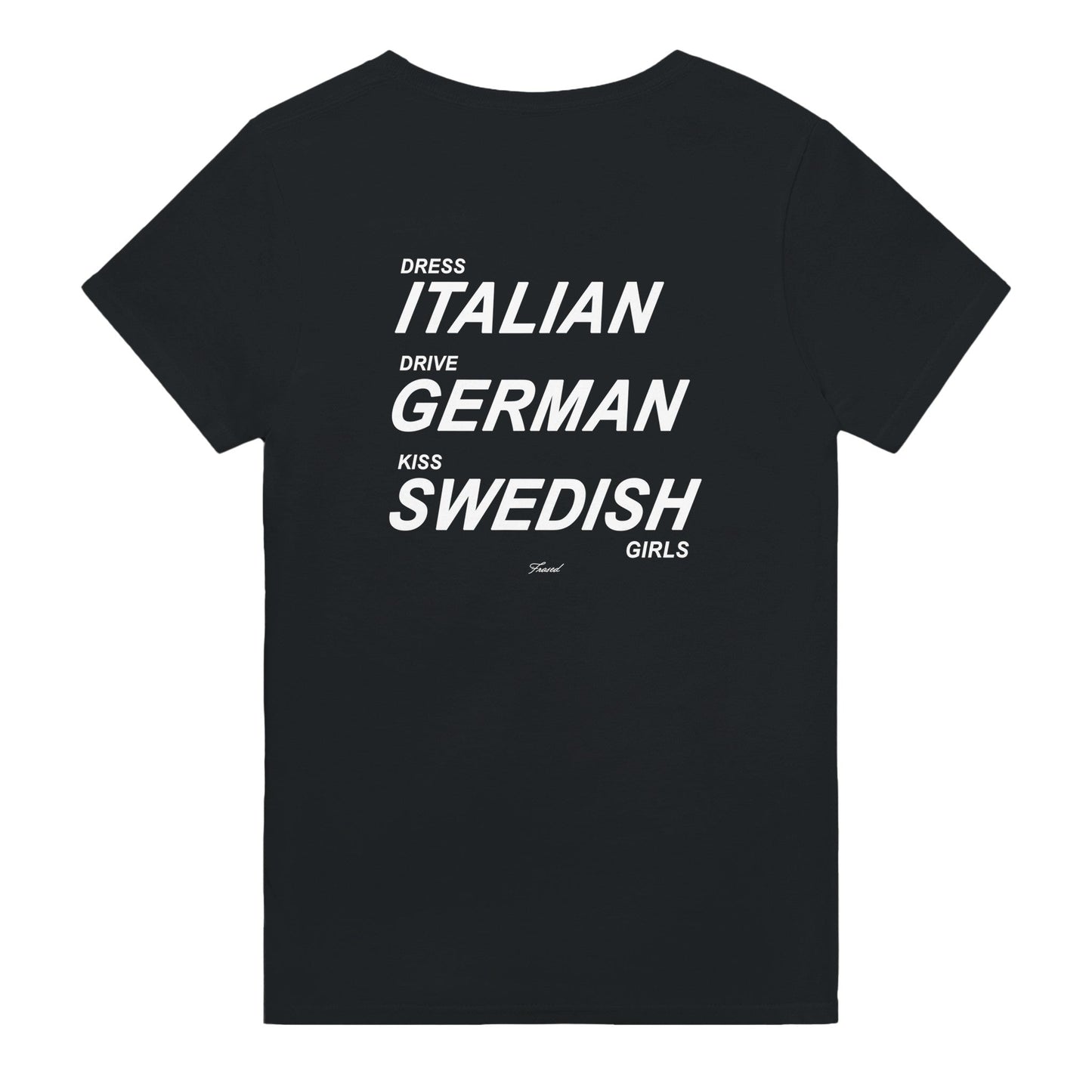 DRESS ITALIAN. DRIVE GERMAN. KISS SWEDISH GIRLS