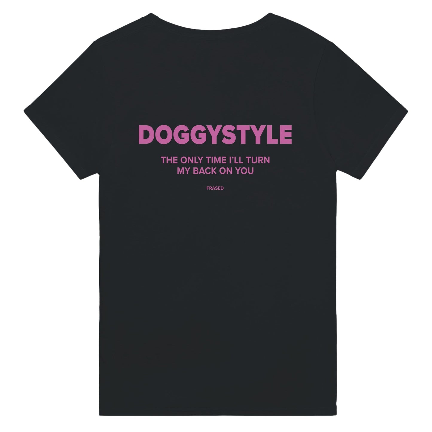 DOGGYSTYLE THE ONLY TIME I'LL TURN MY BACK ON YOU