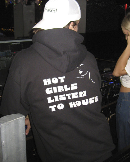 HOT GIRLS LISTEN TO HOUSE - HOODIE