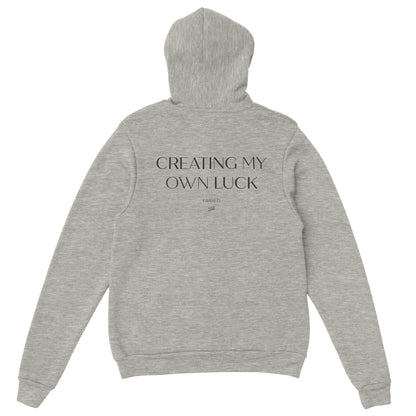 CREATING MY OWN LUCK - HOODIE