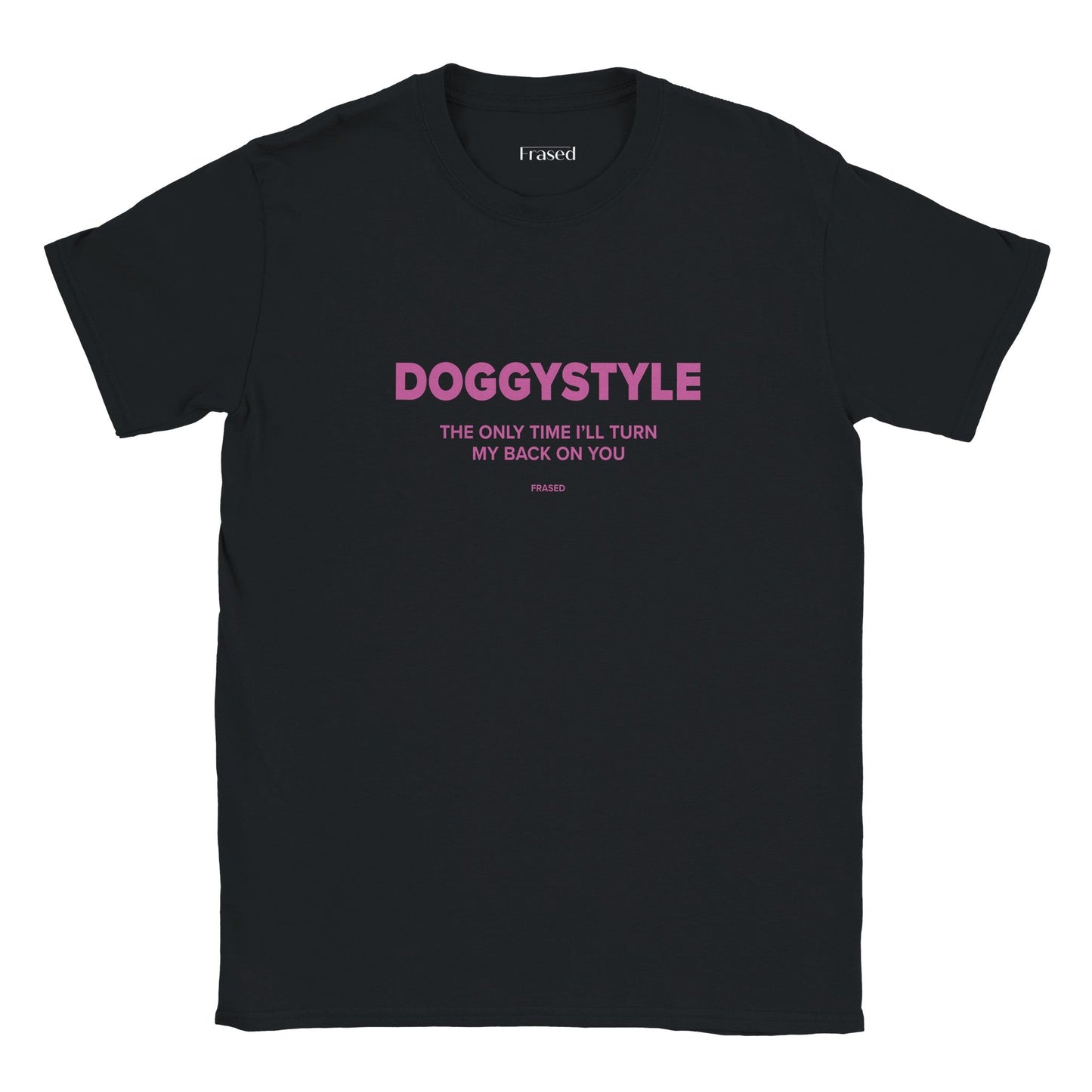 DOGGYSTYLE THE ONLY TIME I'LL TURN MY BACK ON YOU - BABY TEE