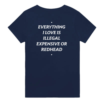 EVERYTHING I LOVE IS ILLEGAL, EXPENSIVE OR REDHEAD
