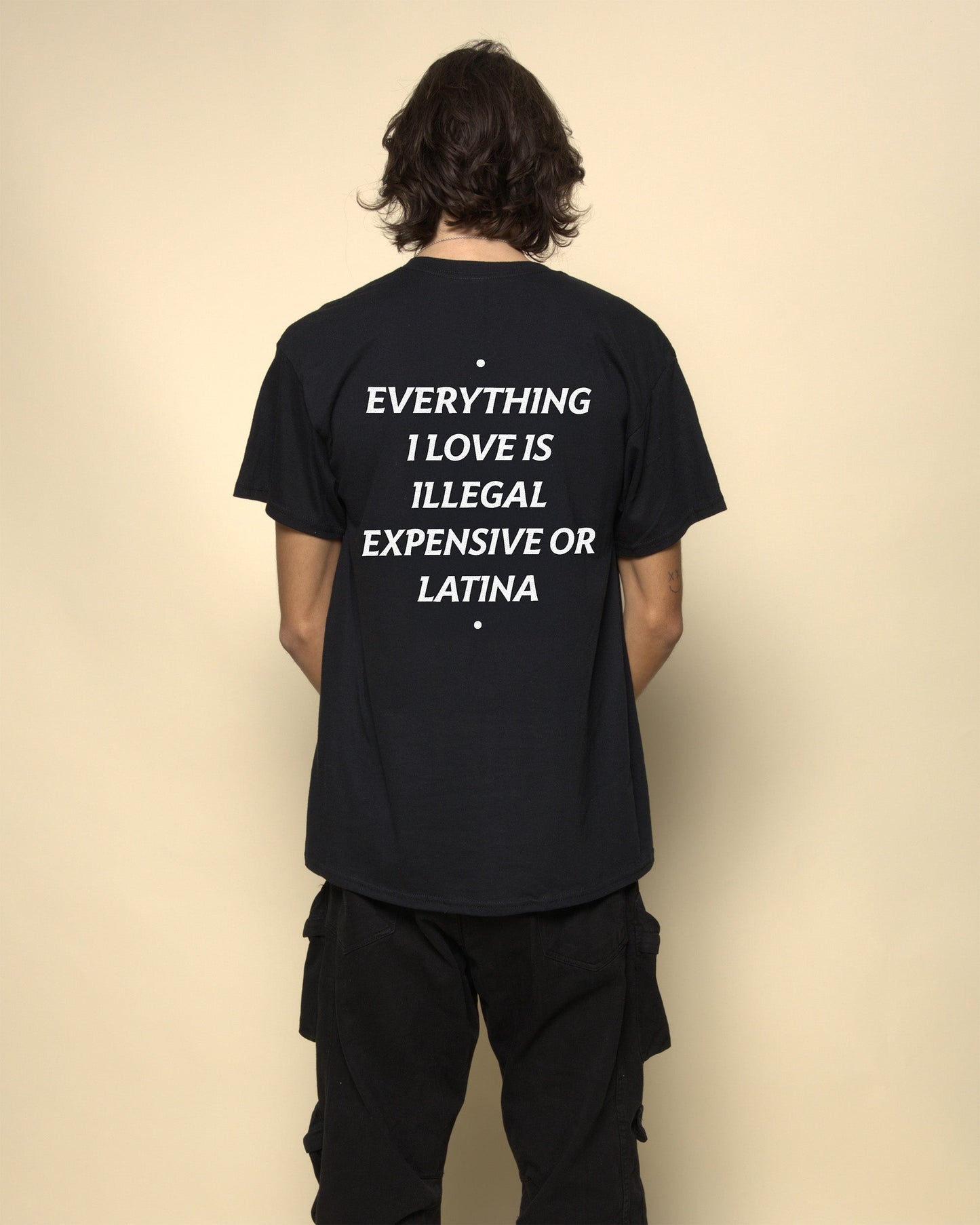 EVERYTHING I LOVE IS ILLEGAL, EXPENSIVE OR LATINA