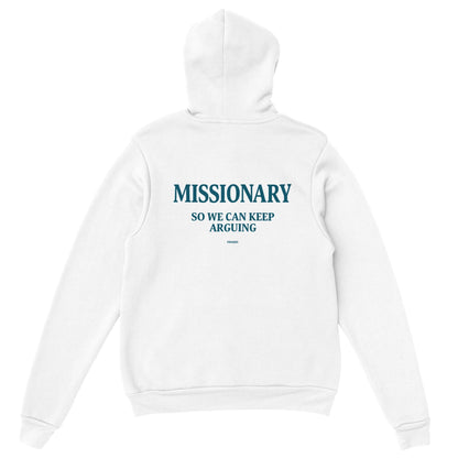 MISSIONARY SO WE CAN KEEP ARGUING - HOODIE