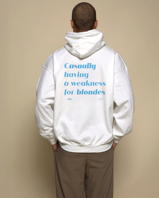 CASUALLY HAVING A WEAKNESS FOR BLONDES - HOODIE