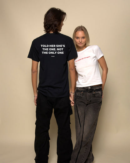 TOLD HER SHE'S THE ONE. NOT THE ONLY ONE