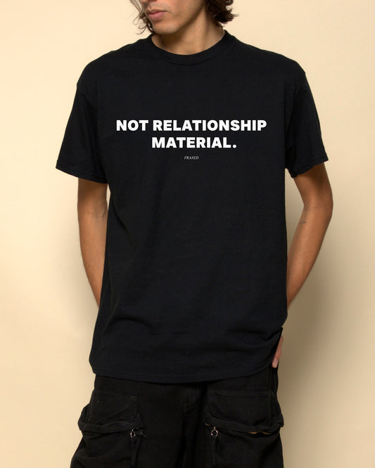 NOT RELATIONSHIP MATERIAL