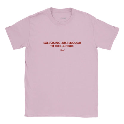 EXERCISING JUST ENOUGH TO F≈CK & FIGHT - BABY TEE