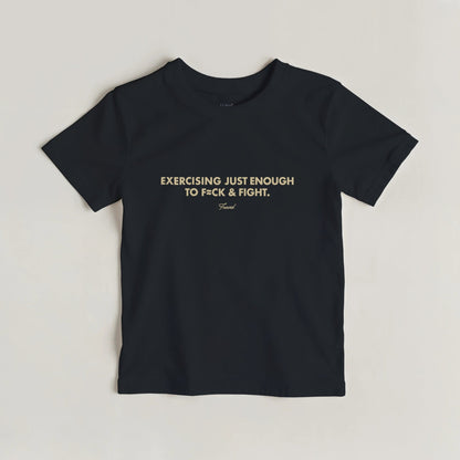 EXERCISING JUST ENOUGH TO F≈CK & FIGHT - BABY TEE