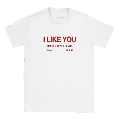 I LIKE YOU BUT I GOT NO GAME - BABY TEE