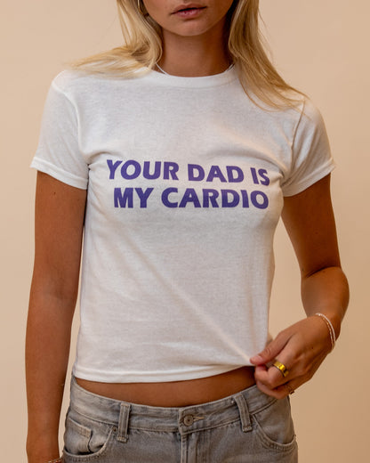 YOUR DAD IS MY CARDIO