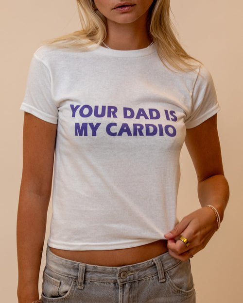 YOUR DAD IS MY CARDIO