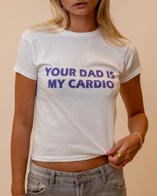 YOUR DAD IS MY CARDIO