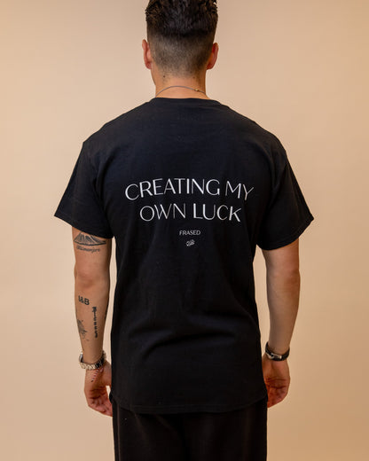 CREATING MY OWN LUCK