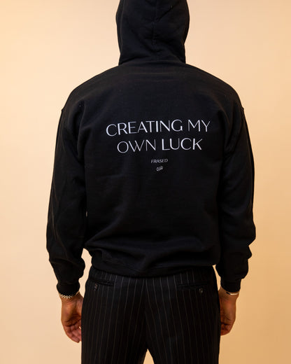 CREATING MY OWN LUCK - HOODIE