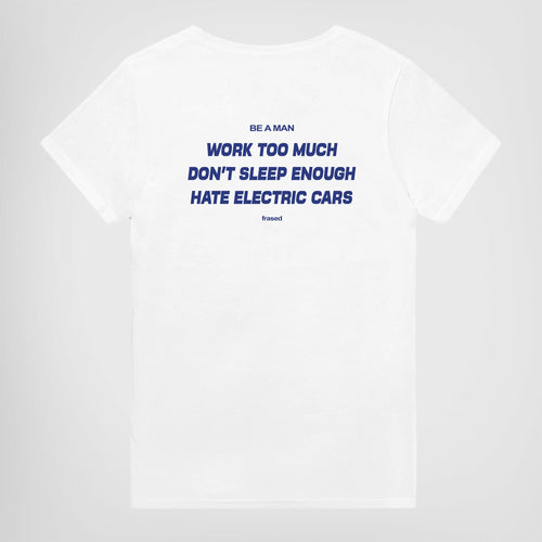 WORK TOO MUCH. DON'T SLEEP ENOUGH. HATE ELECTRIC CARS