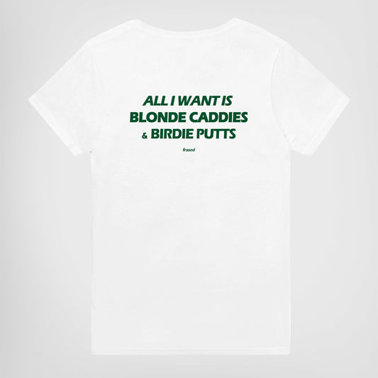 ALL I WANT IS BLONDE CADDIES & BIRDIE PUTTS