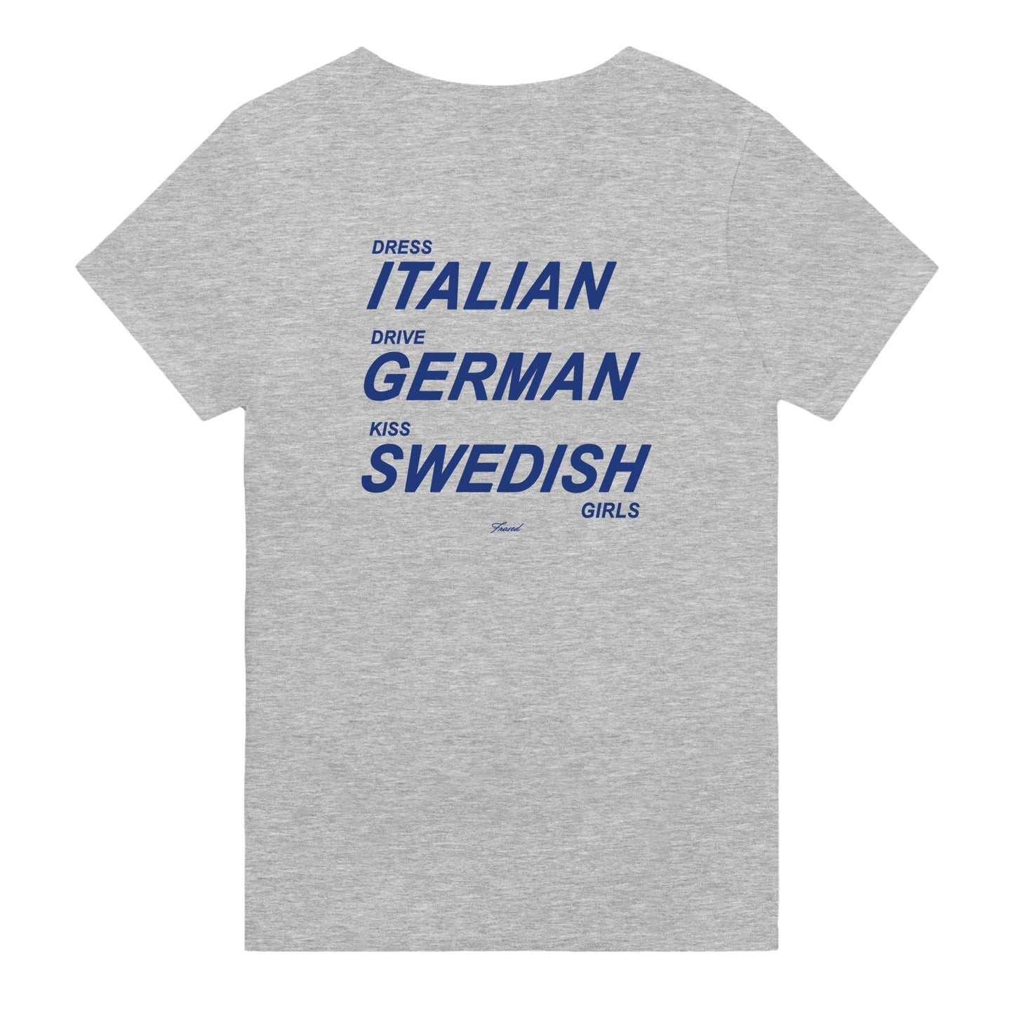 DRESS ITALIAN. DRIVE GERMAN. KISS SWEDISH GIRLS