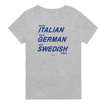 DRESS ITALIAN. DRIVE GERMAN. KISS SWEDISH GIRLS