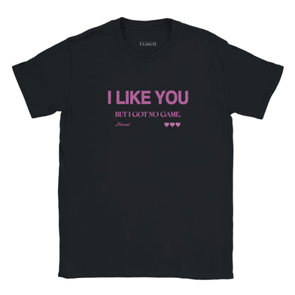 I LIKE YOU BUT I GOT NO GAME - BABY TEE