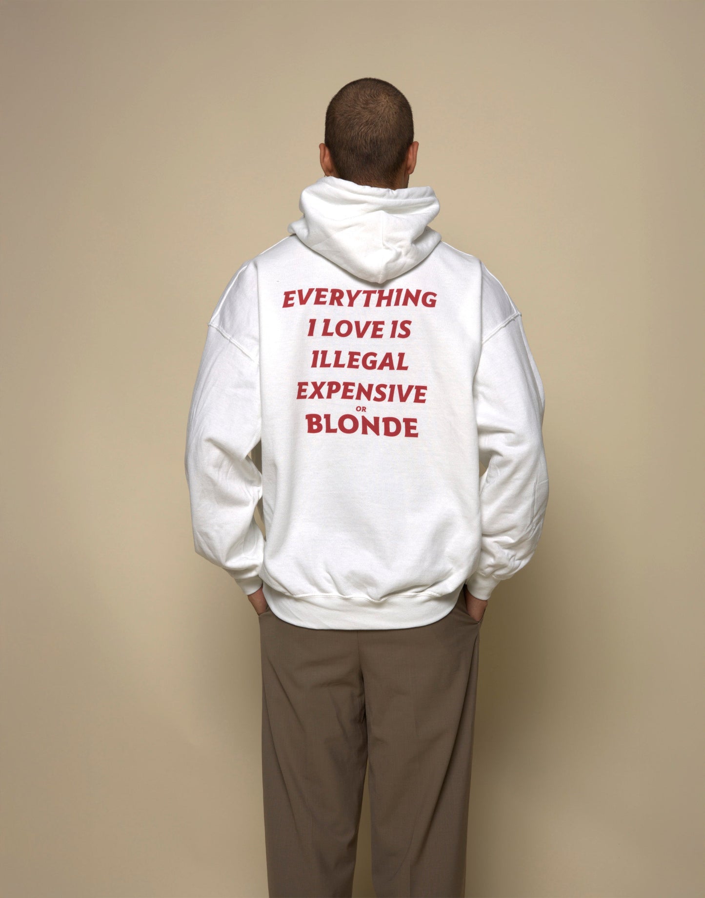 EVERYTHING I LOVE IS ILLEGAL EXPENSIVE OR BLONDE - HOODIE