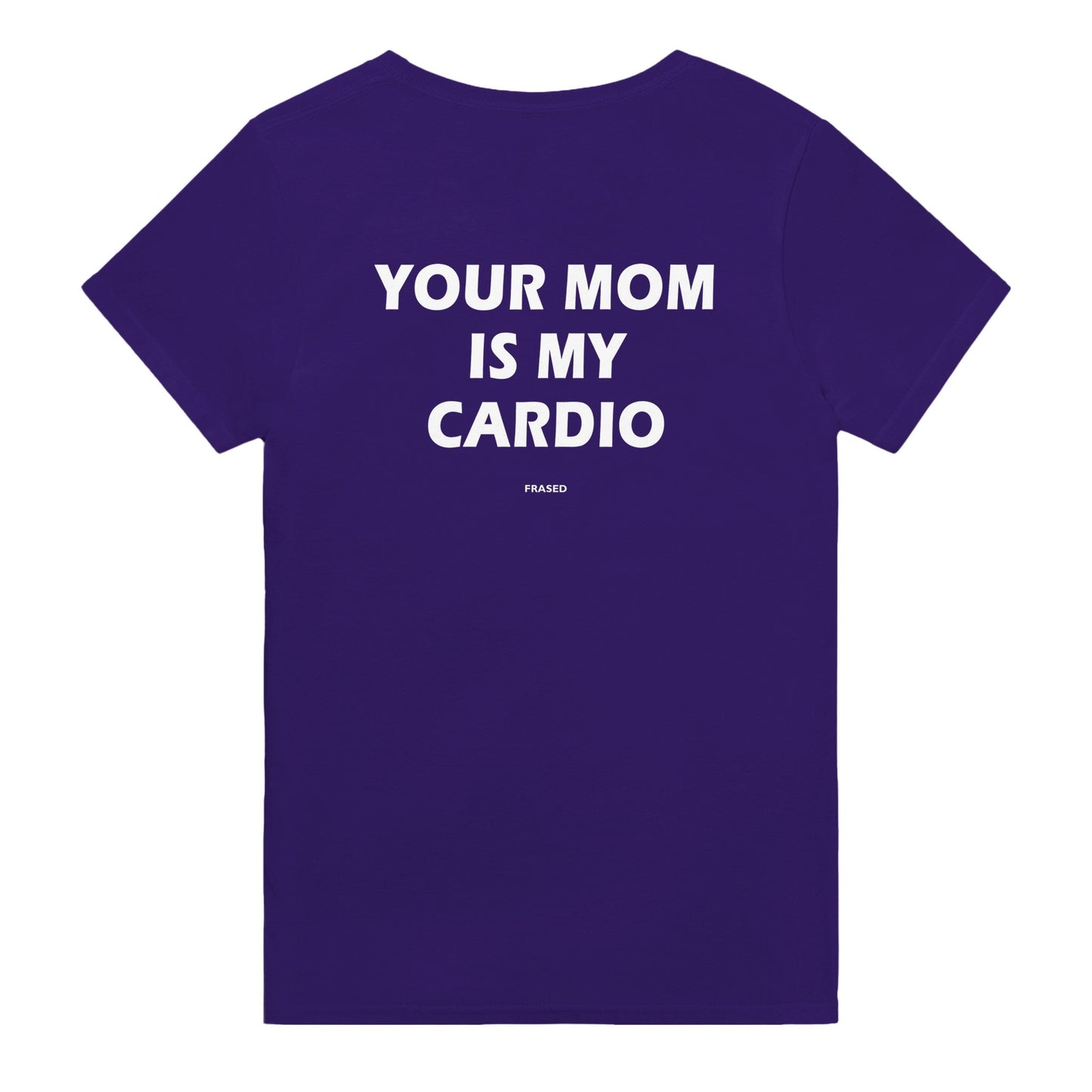 YOUR MOM IS MY CARDIO