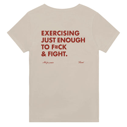 EXERCISING JUST ENOUGH TO F≈CK & FIGHT