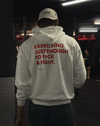 EXERCISING JUST ENOUGH TO F≈CK & FIGHT - HOODIE